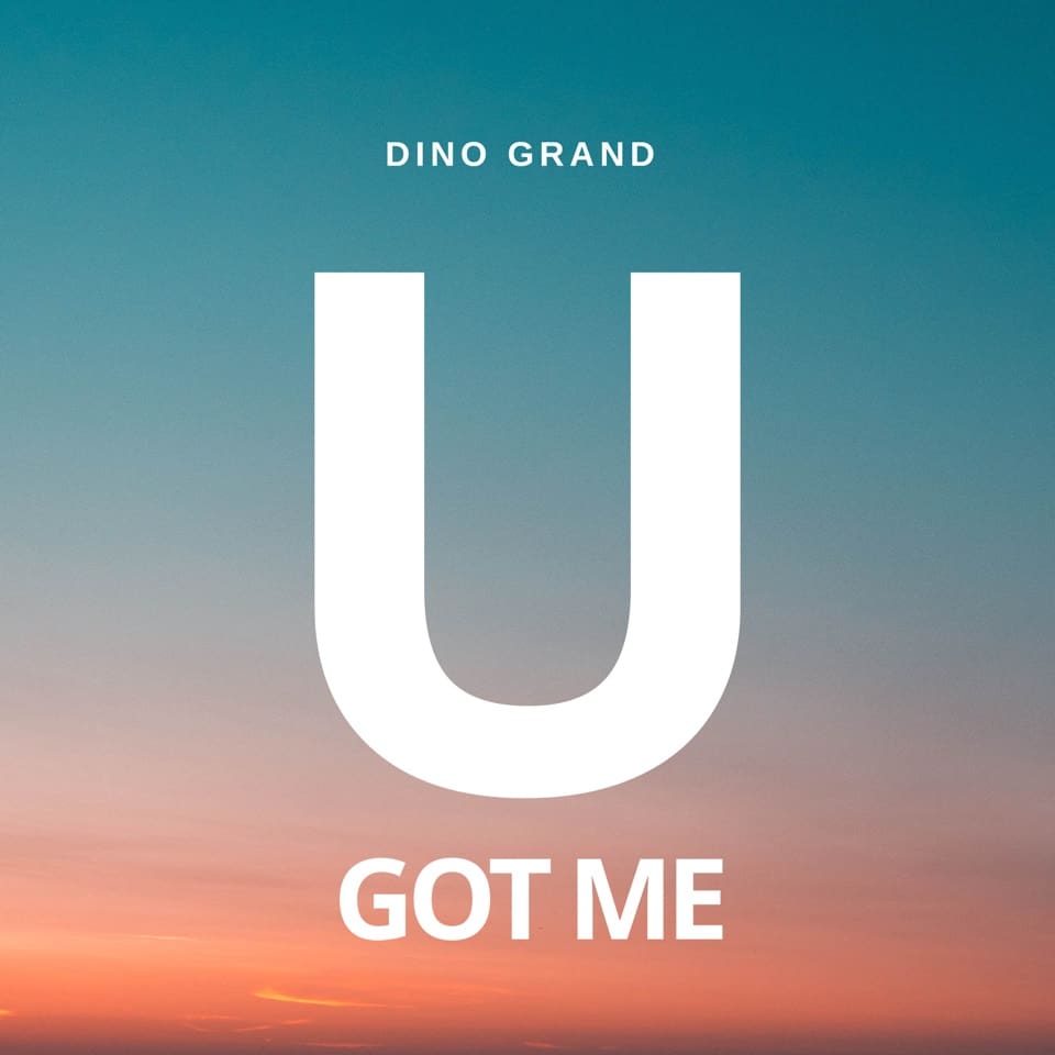 Dino Grand - U Got Me: Το νέο Soulful Groovy Single που Πρέπει να Ακούσεις
