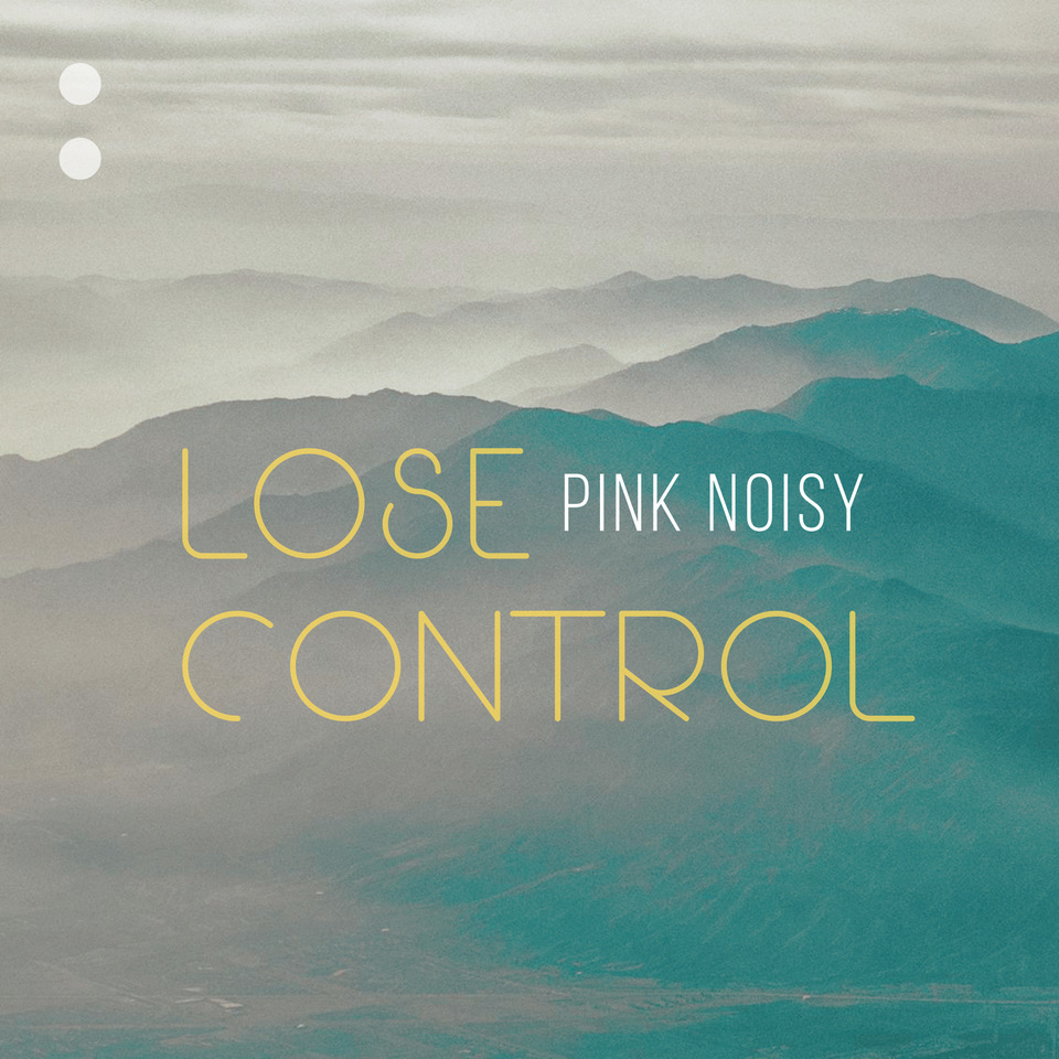 Pink Noisy: Το «Lose Control» Το ολοκαίνουργιο Italo-disco single του PInk Noisy