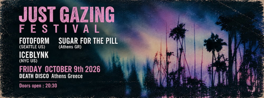Just Gazing Festival: Η απόλυτη shoegaze & dream pop βραδιά έρχεται στο Death Disco